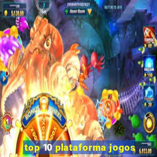 top 10 plataforma jogos